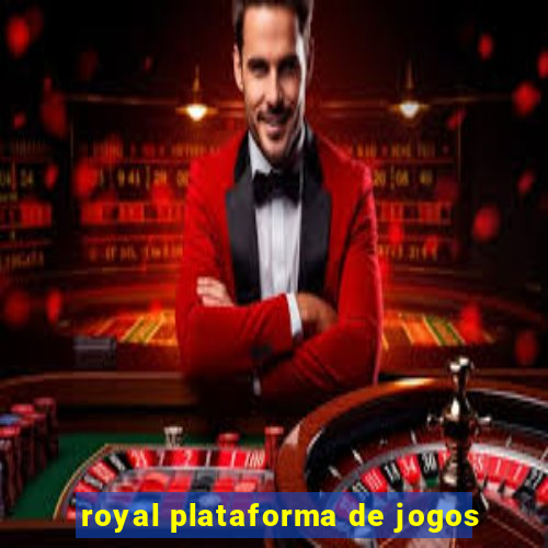 royal plataforma de jogos